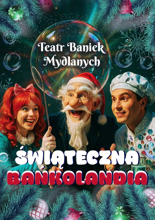 Soap Bubble Theatre - Christmas Bańkolandia