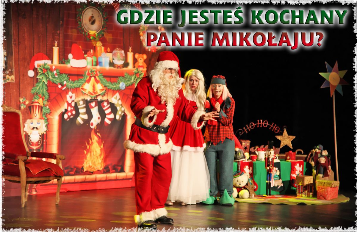 Świąteczny spektakl: „Gdzie jesteś, kochany Panie Mikołaju?”