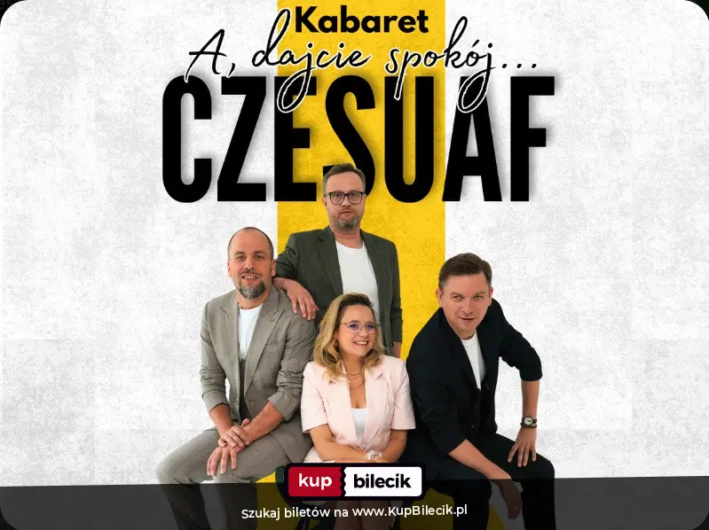 Kabaret Czesuaf - "A dajcie spokój..."