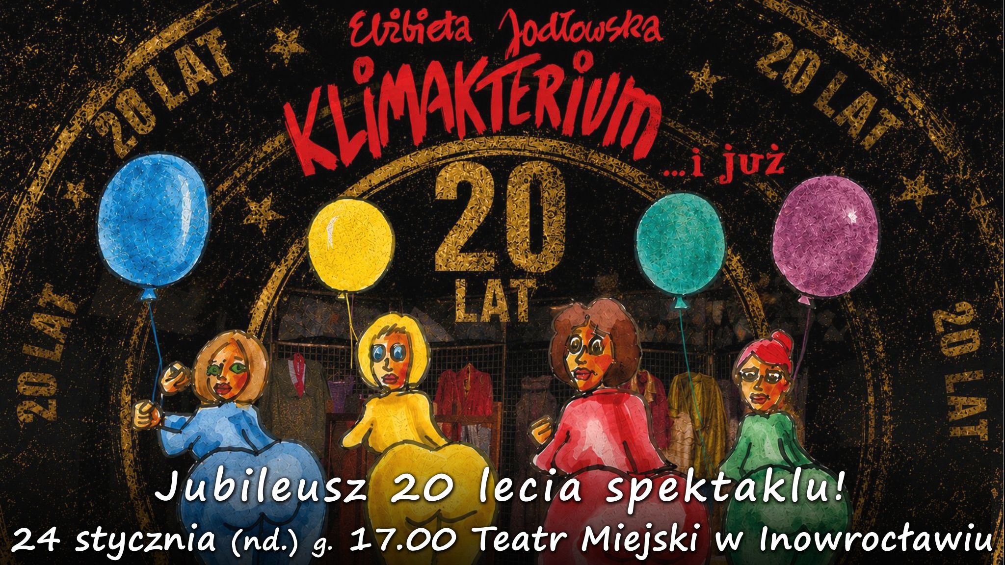Klimakterium i już – jubileusz 20-lecia spektaklu!