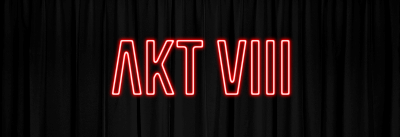 ACT VIII — SCENE XCII