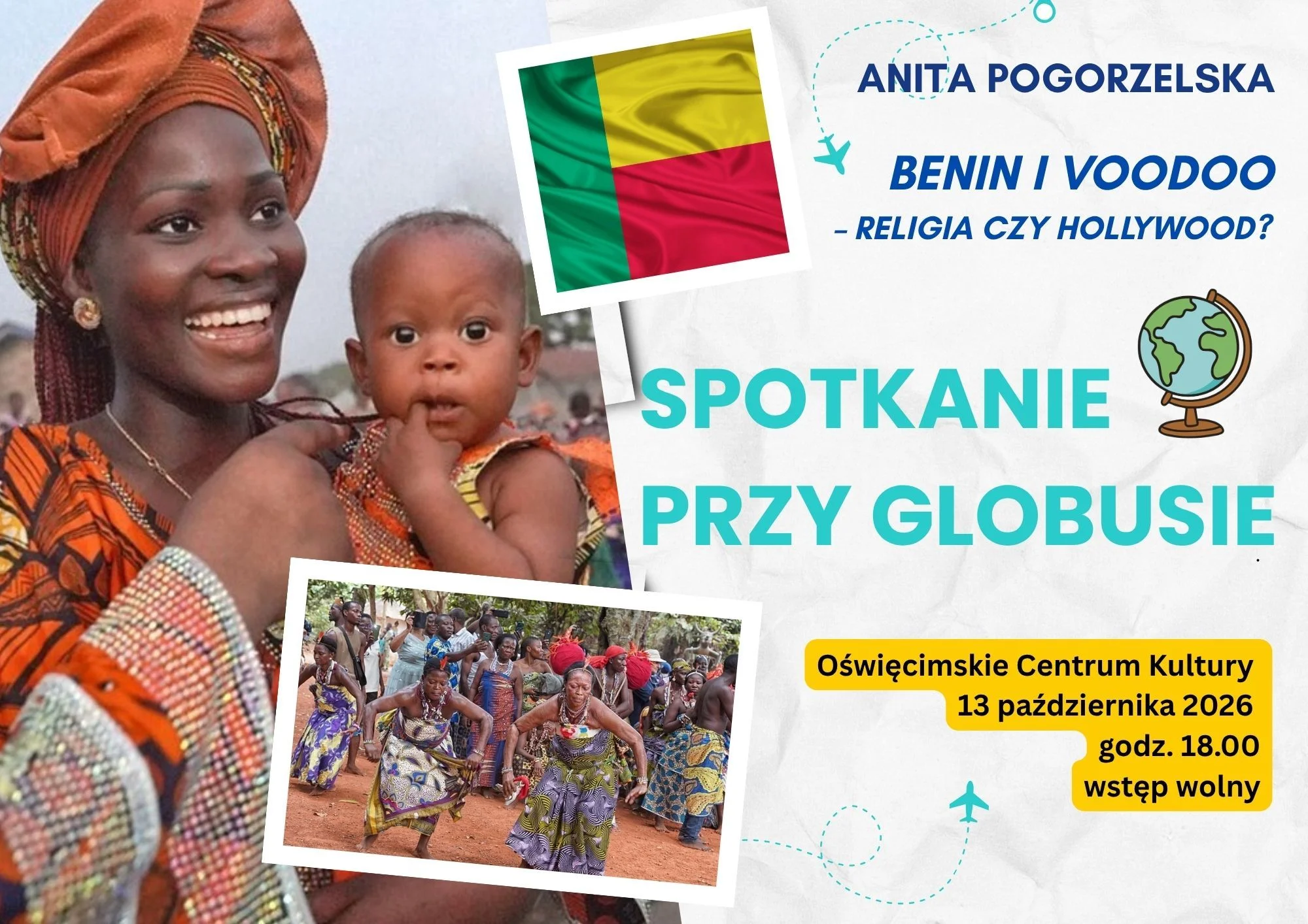 Spotkanie przy globusie #85: ”Benin i voodoo – religia czy Hollywood?” / Anita Pogorzelska