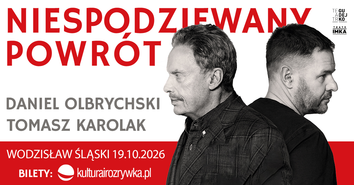 „Niespodziewany powrót” - Daniel Olbrychski i Tomasz Karolak