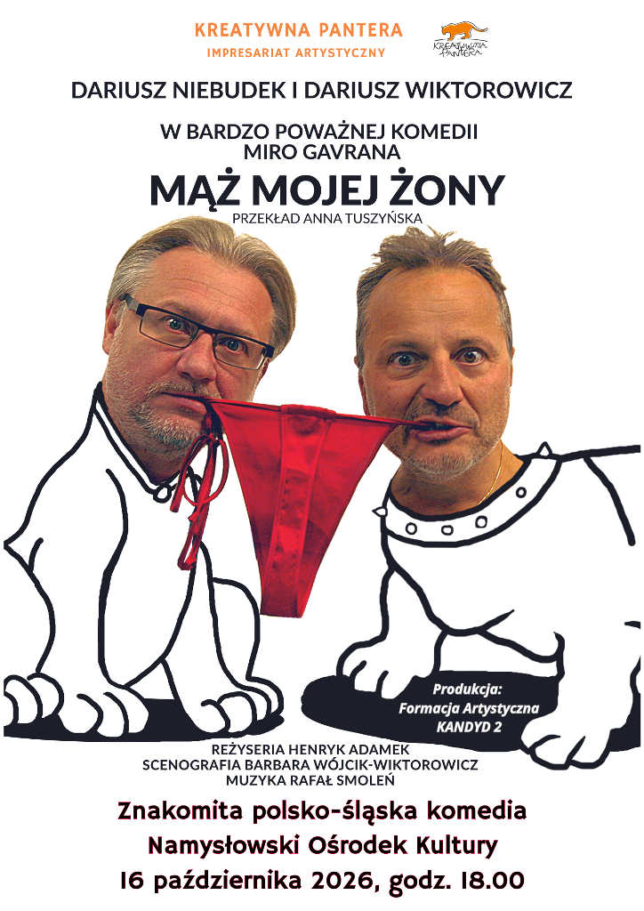 Soon Namysłów will host the show “My Wife's Husband”, an excellent Polish-Silesian comedy that will make you cry!