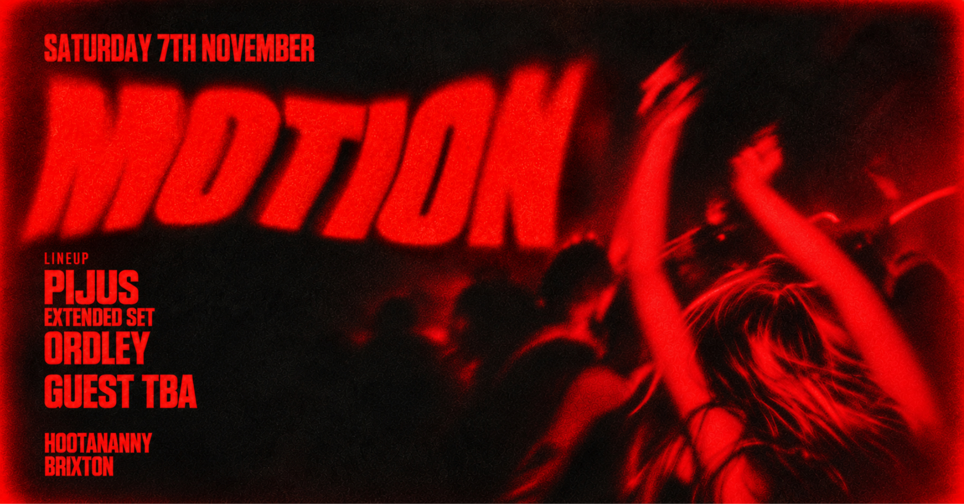 Motion: Pijus, Ordley + Guest tba