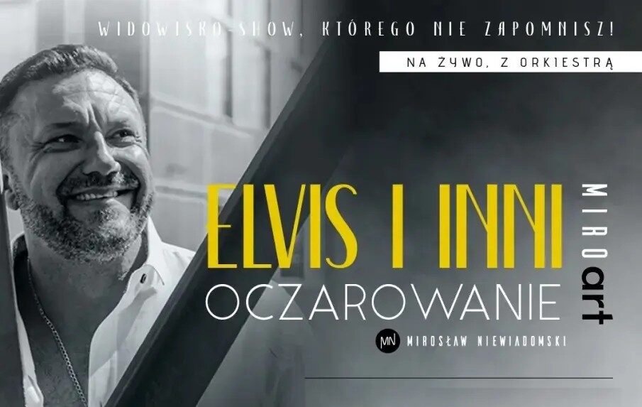 Mirosław Niewiadomski – „Elvis i inni – OCZAROWANIE” – koncert