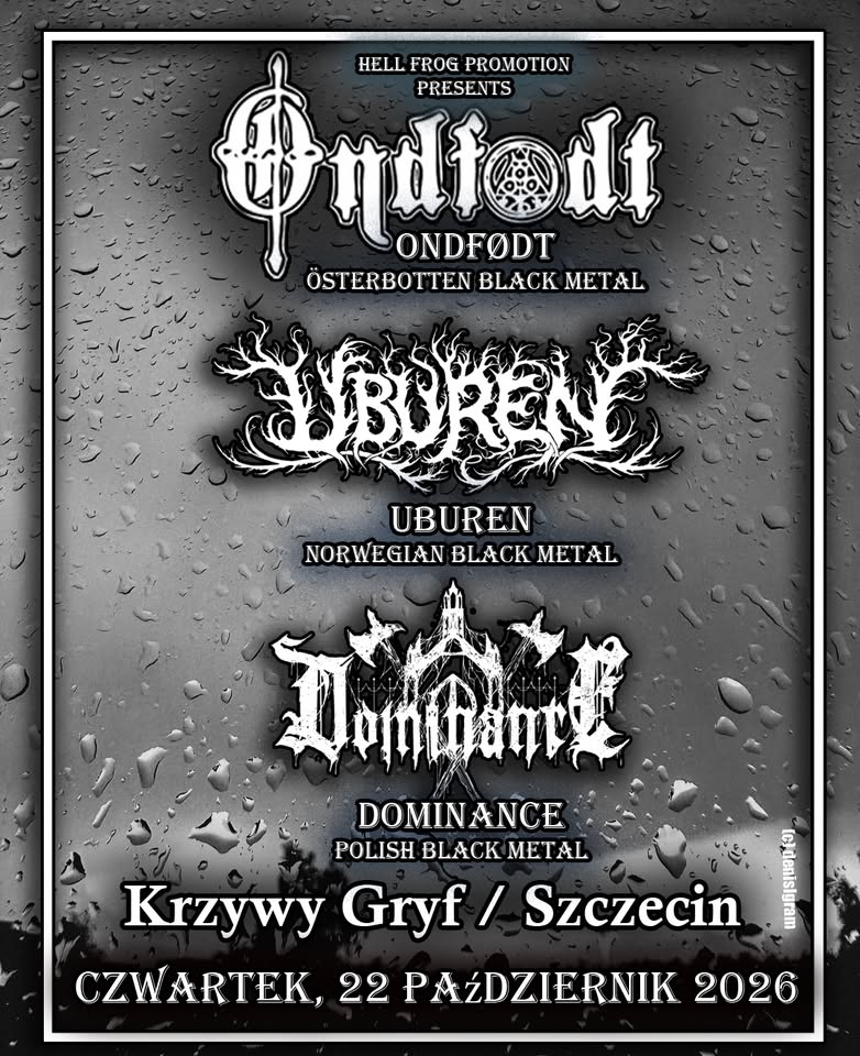 UBUREN (NO) • ONDFØDT (FIN) • DOMINANCE • 22.10 • Szczecin, Crooked Gryf