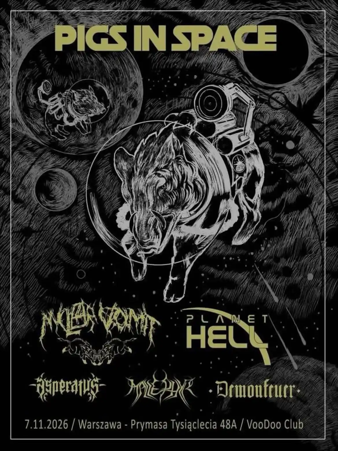 PIGS IN SPACE! : NUCLEAR VOMIT, PLANET HELL, MALLEPHYR (CZ), ASPERATUS, DEMONSTRAER
