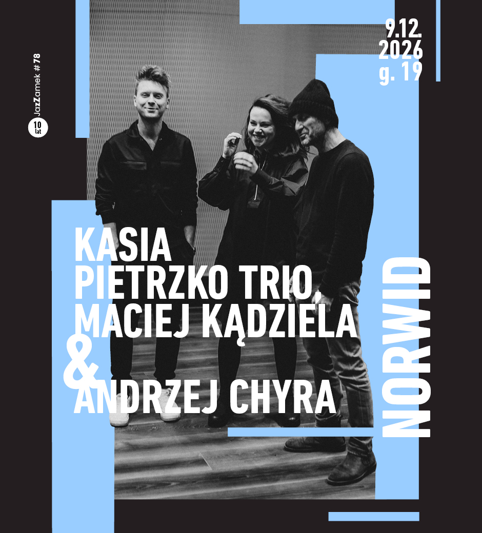 JazZamek #78 | Kasia Pietrzko Trio, Maciej Kądziela & Andrzej Chyra — Norwid