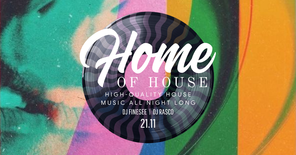 HOME OF HOUSE • high quality house music all night long • DJ RASCO & DJ FINESEE