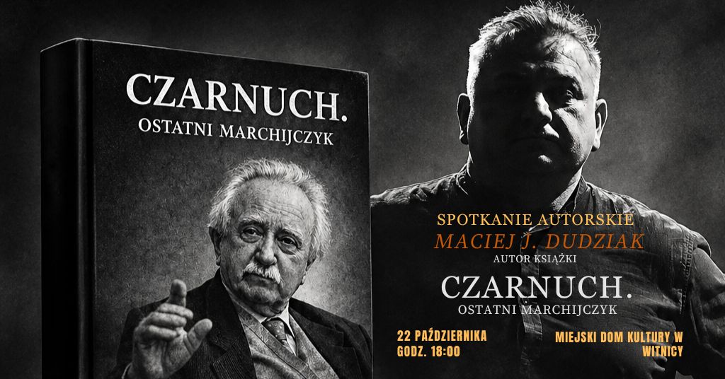 Author's meeting with Maciej J. Dudziak — “Czarnuch. “The Last Marchionist”