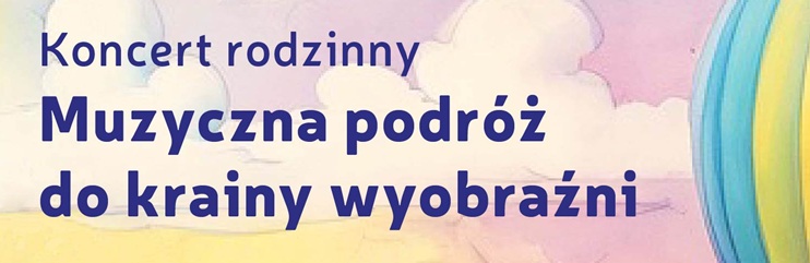 INVITATION to the family concert “MUSICAL JOURNEY TO THE LAND OF IMAGINATION”