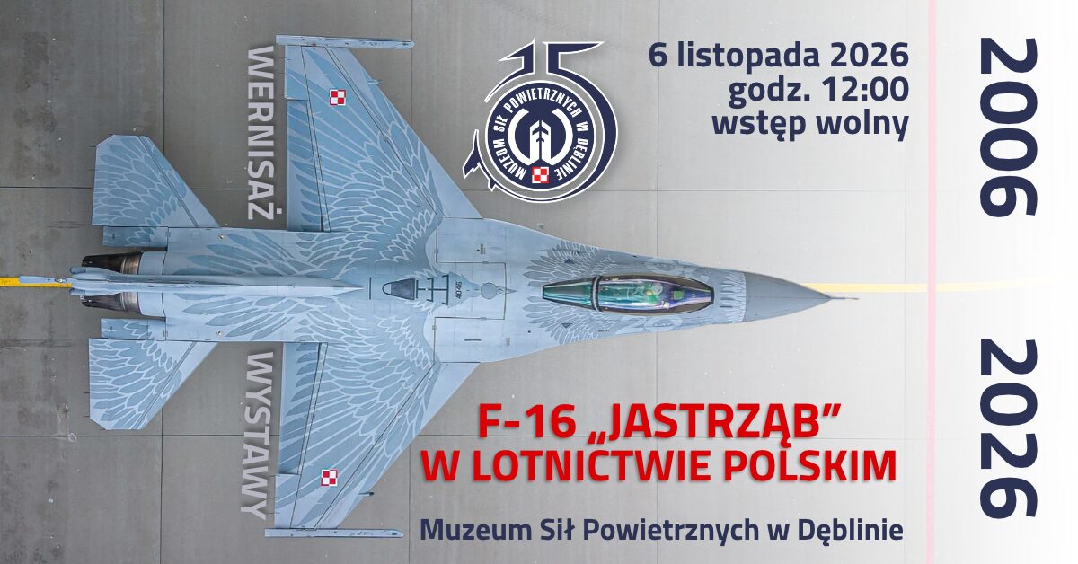 Opening of the F-16 “Hawk” exhibition in Polish aviation at the Air Force Museum in Dęblin