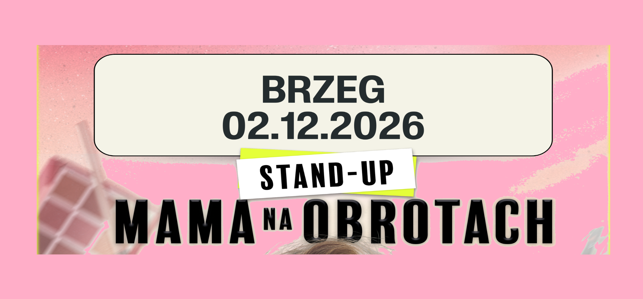 Stand-up Mamy na Obrotach – „Niezły Bajzel”