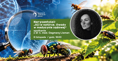 HORIZONTISTS: “SCI in nature. Insects in Forensic Medicine” — meeting with Dagmara Lisman, MD