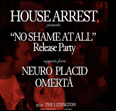House Arrest - album launch party w/ Neuroplacid + Omerta
