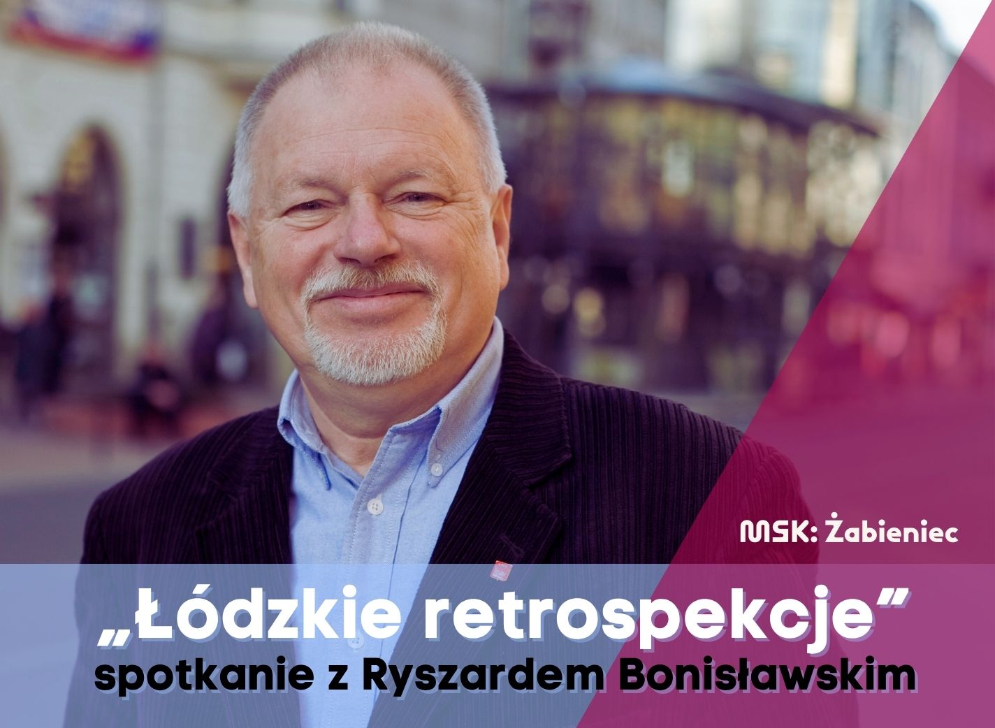 “Łódź flashbacks” — meeting with Ryszard Bonisławski