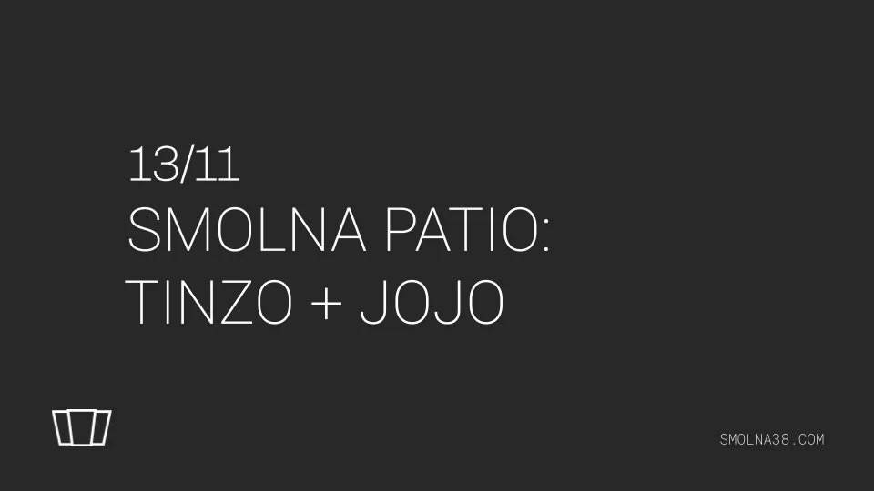 Smolna Patio: Tinzo + Jojo