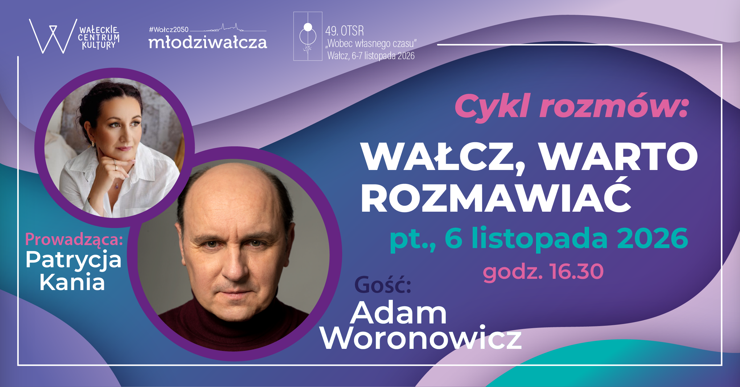 Wałcz, warto rozmawiać – Adam Woronowicz