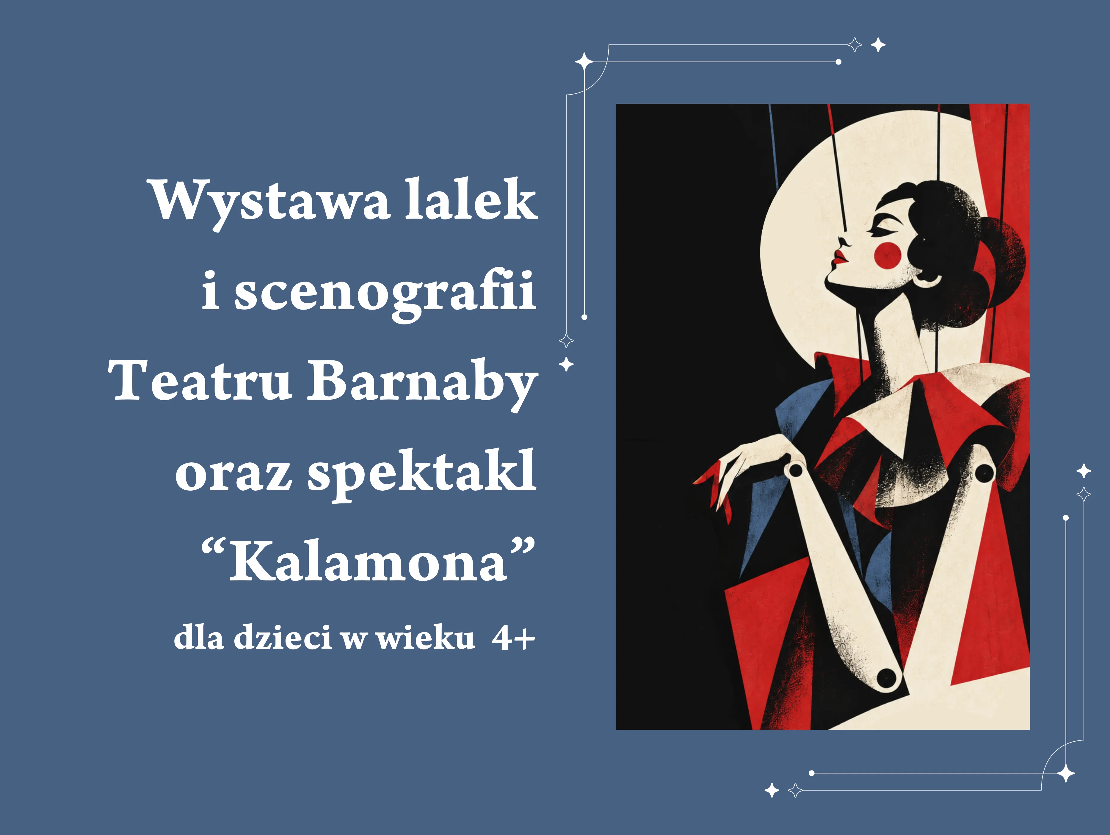 Wystawa lalek i scenografii Teatru Barnaby oraz spektakl “Kalamona”