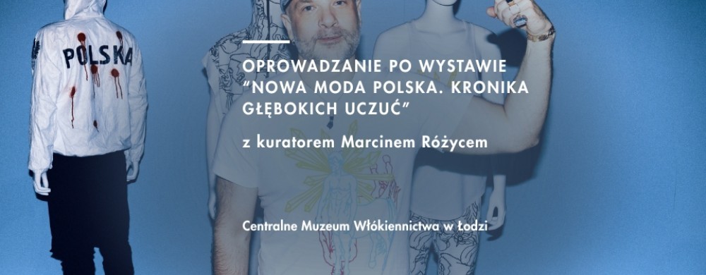 Oprowadzanie kuratorskie po wystawie Nowa Moda Polska
