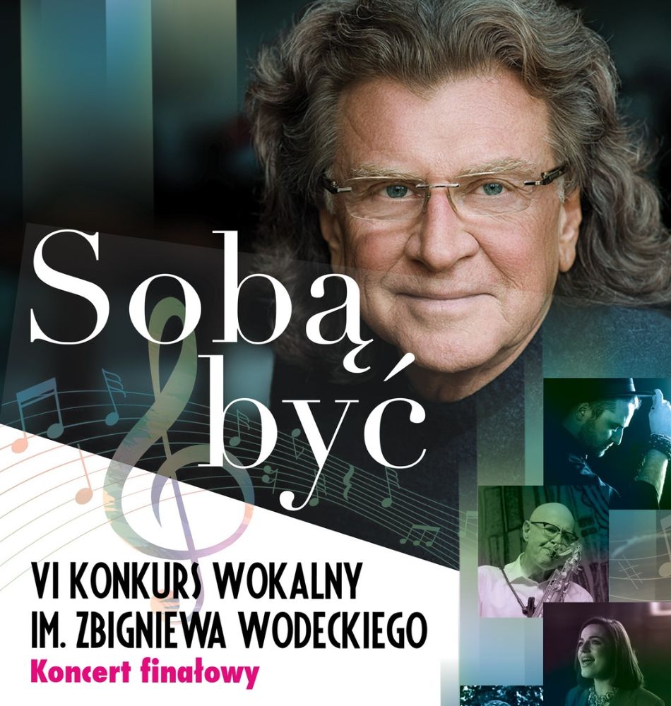Koncert finałowy VI Konkursu Wokalnego im. Zbigniewa Wodeckiego „Sobą być