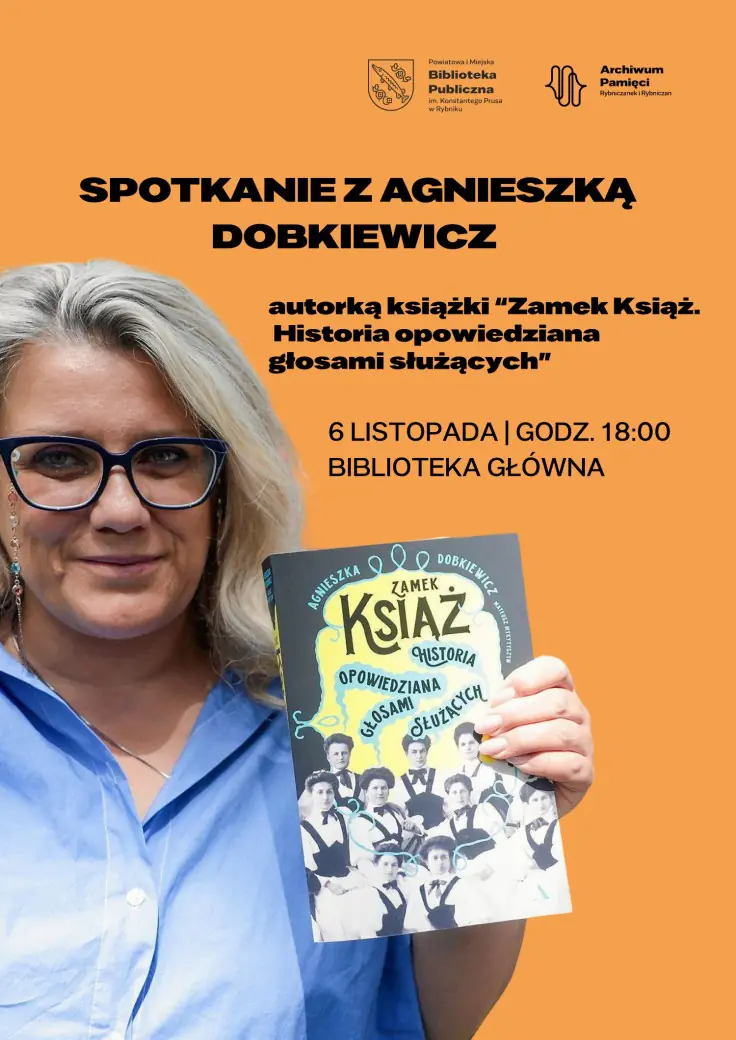 Spotkanie z Agnieszką Dobkiewicz, współautorką książki „Zamek Książ. Historia opowiedziana głosami służących”