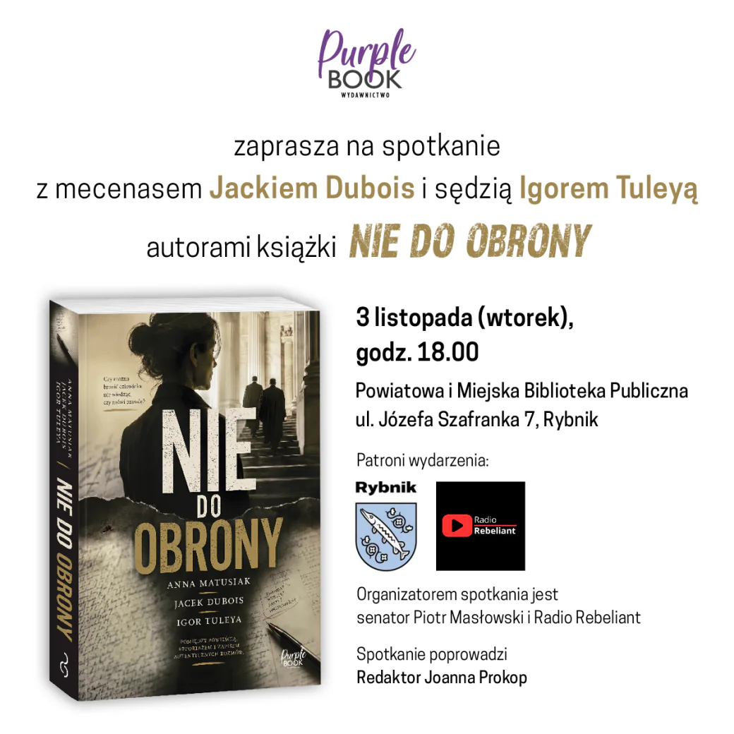 Spotkanie z sędzią Igorem Tuleyą i mec. Jackiem Dubois – autorami książki „Nie do obrony”