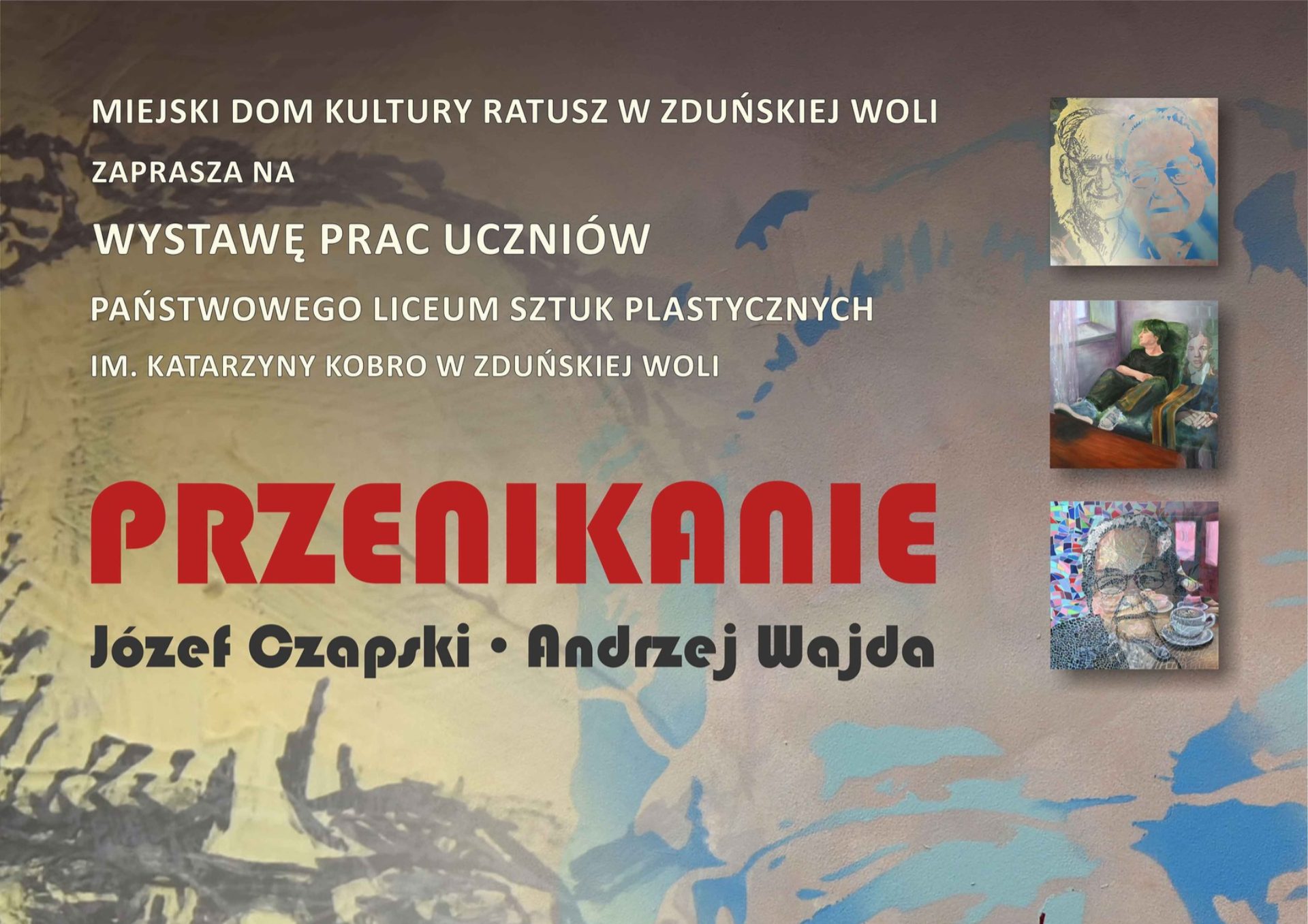 „PRZENIKANIE. Józef Czapski – Andrzej Wajda” – wystawa prac uczniów PLSP w Zduńskiej Woli