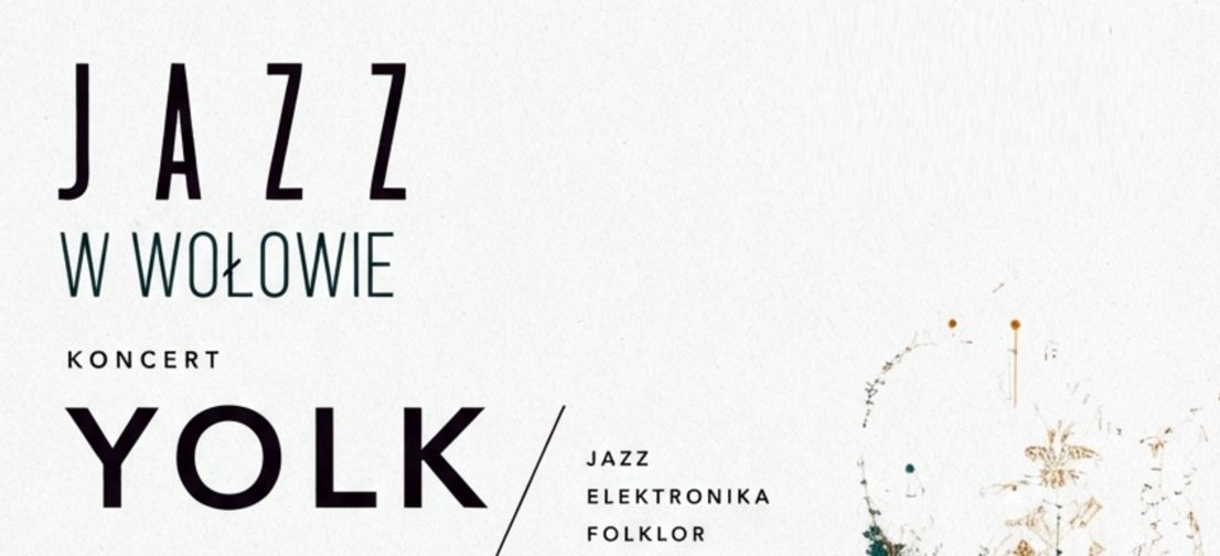 „Jazz w Wołowie” – Koncert 2 – Yolk