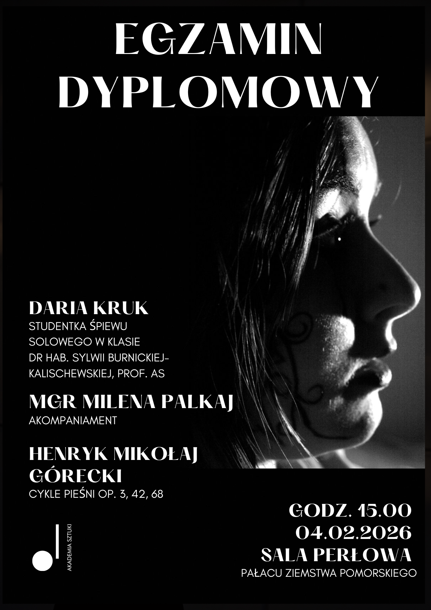 Koncert dyplomowy Darii Kruk- studentki klasy śpiewu solowego w klasie dr hab. Sylwii Burnickiej-Kalischewskiej, prof. AS