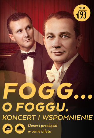 Fogg... About Fogg. Concert and Remembrance