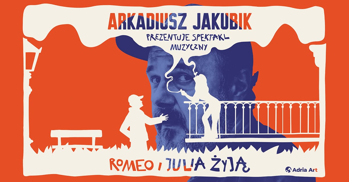 „Romeo i Julia żyją” – spektakl muzyczny Arkadiusza Jakubika