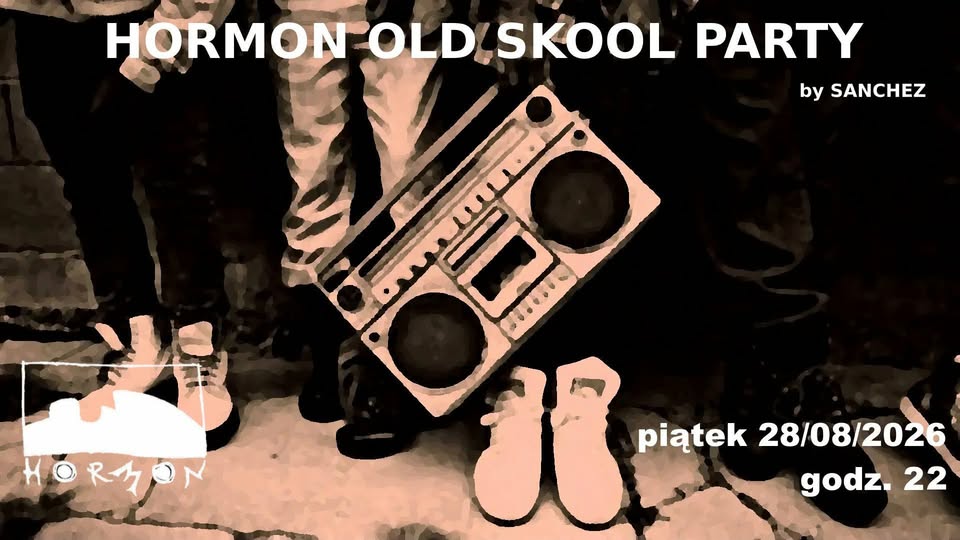 HORMON OLD SKOOL PARTY by Sanchez
