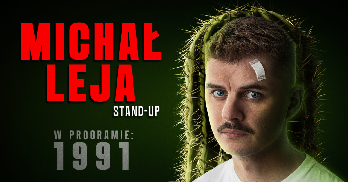 Michał Leja – stand up – „1991”
