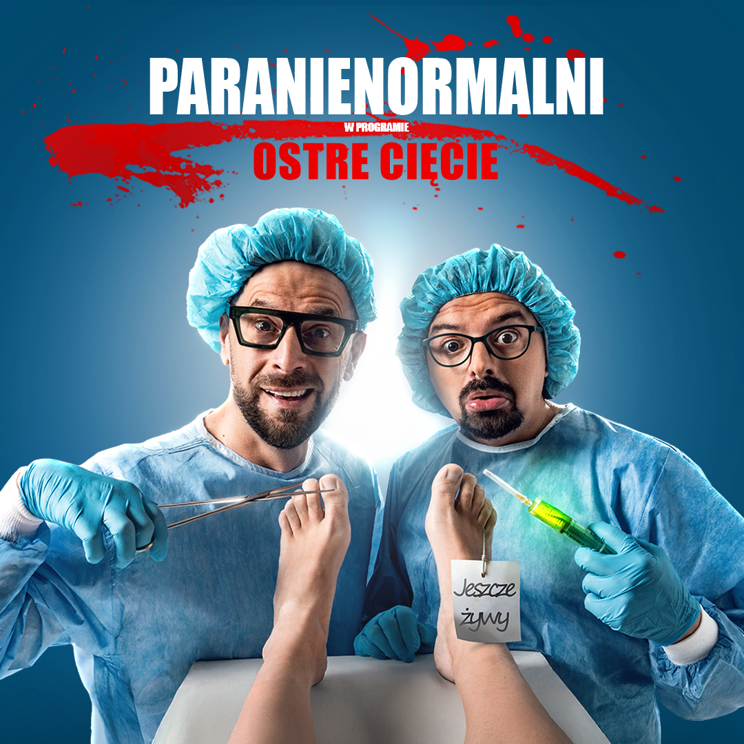 Kabaret PARANIENORMALNI – „Ostre Cięcie” – nowy program!!!