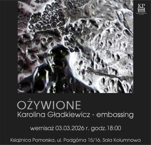 Wystawa "Ożywione" Karolina Gładkiewicz