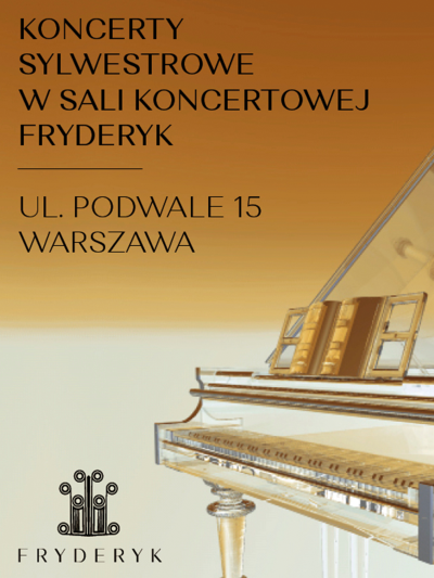 NEW YEAR'S EVE CONCERT IN THE CONCERT HALL FRYDERYK