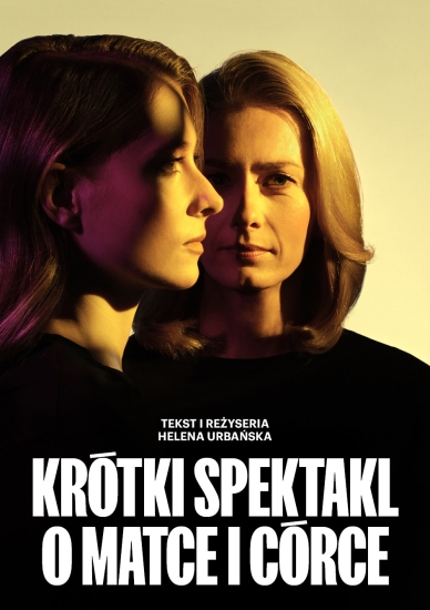 KRÓTKI SPEKTAKL O MATCE I CÓRCE