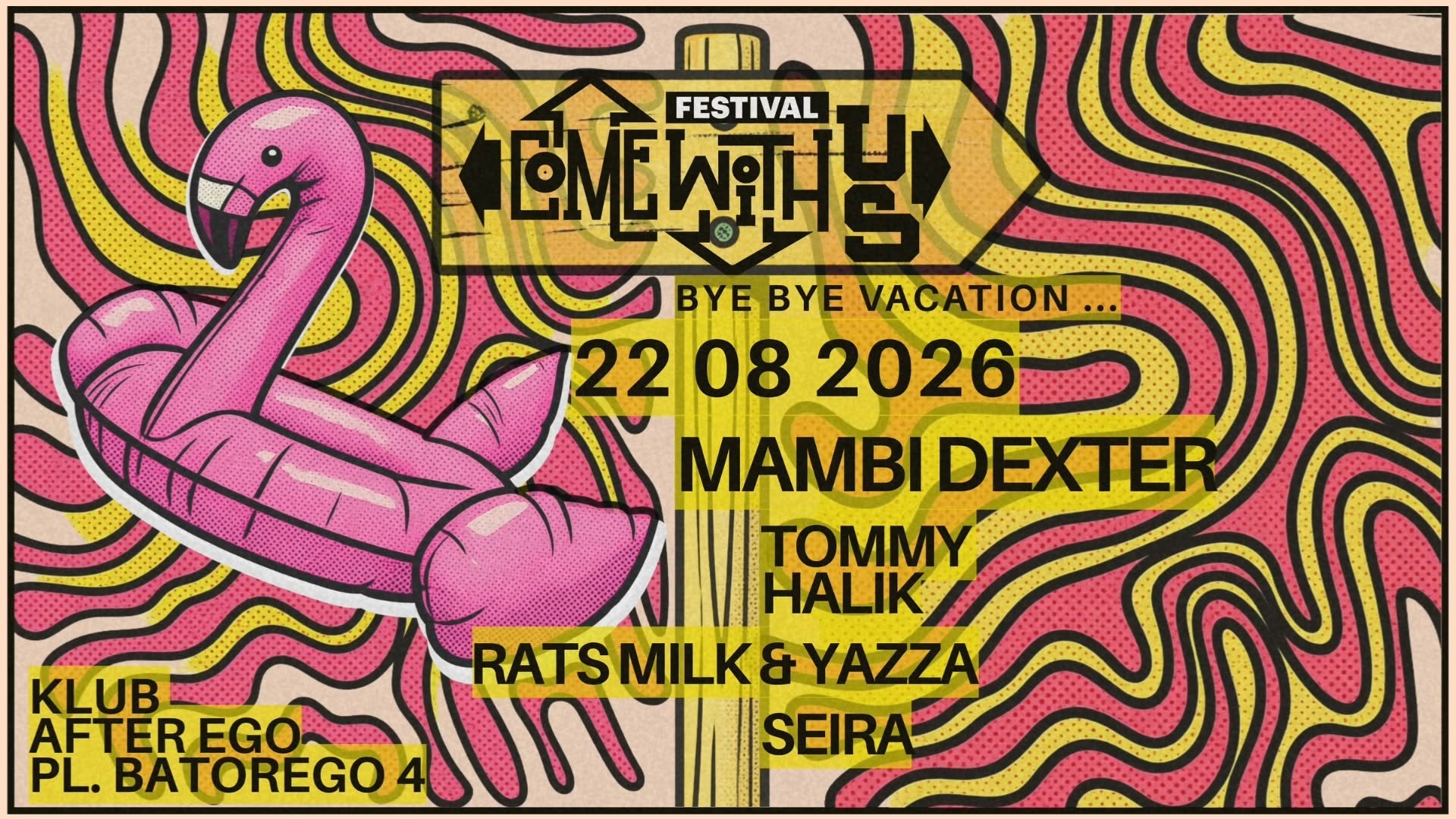 COME WITH US – BYE BYE VACATION