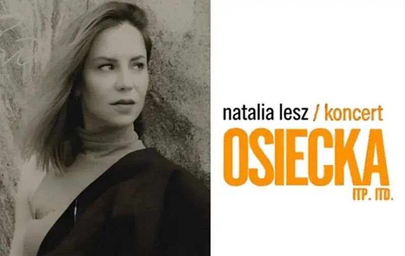 Natalia Lesz – „Osiecka. itp. itd” – koncert
