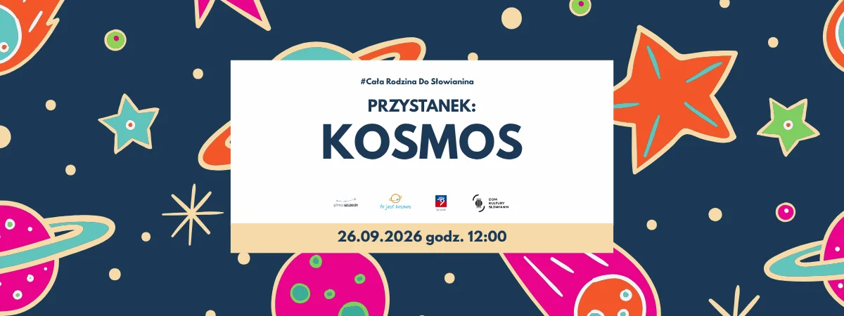 Cała Rodzina Do Słowianina: Przystanek Kosmos