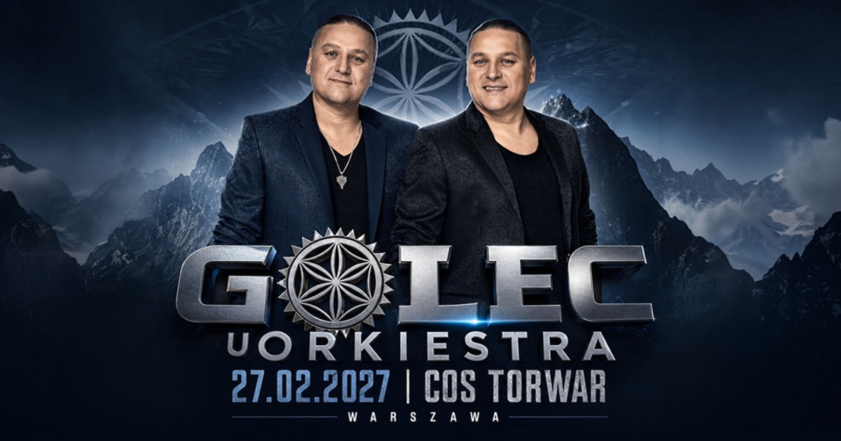 Golec uOrkiestra w COS Torwar. Koncert w Warszawie już 27 lutego 2027 roku.