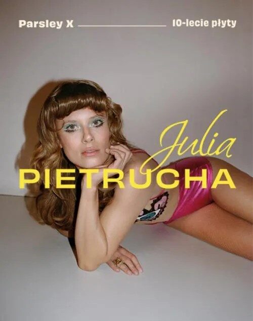 Julia Pietrucha – „Parsley X” – koncert jubileuszowy