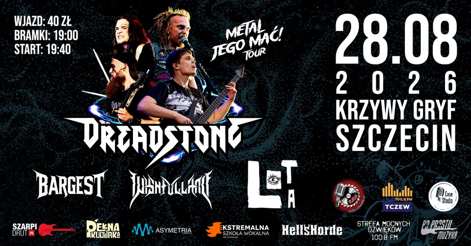 METAL JEGO MAĆ! DREADSTONE • LOTA • WISHFULLAND • BARGEST • 28.08 • Szczecin • Krzywy Gryf