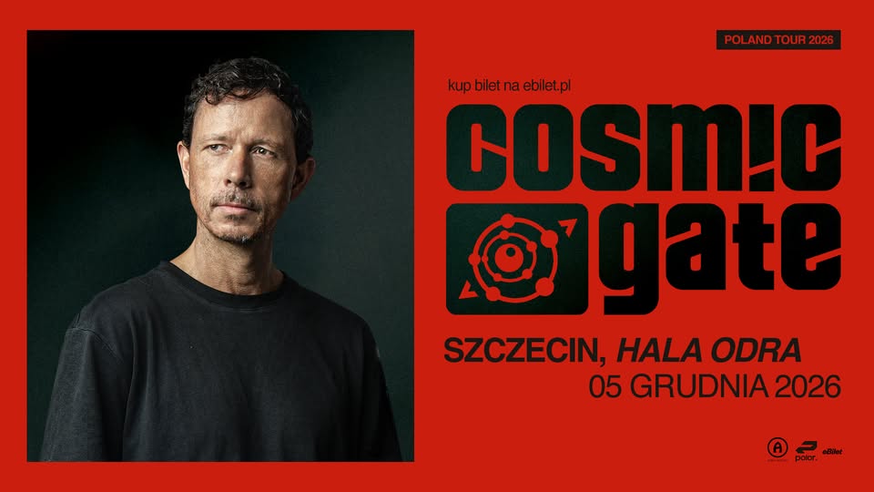 COSMIC GATE | SZCZECIN