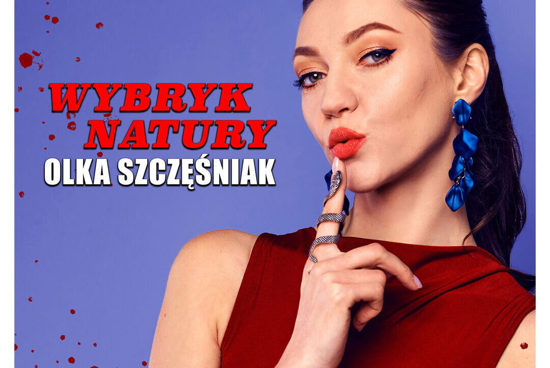 Olka Szczęśniak z programem ”Wybryk natury”