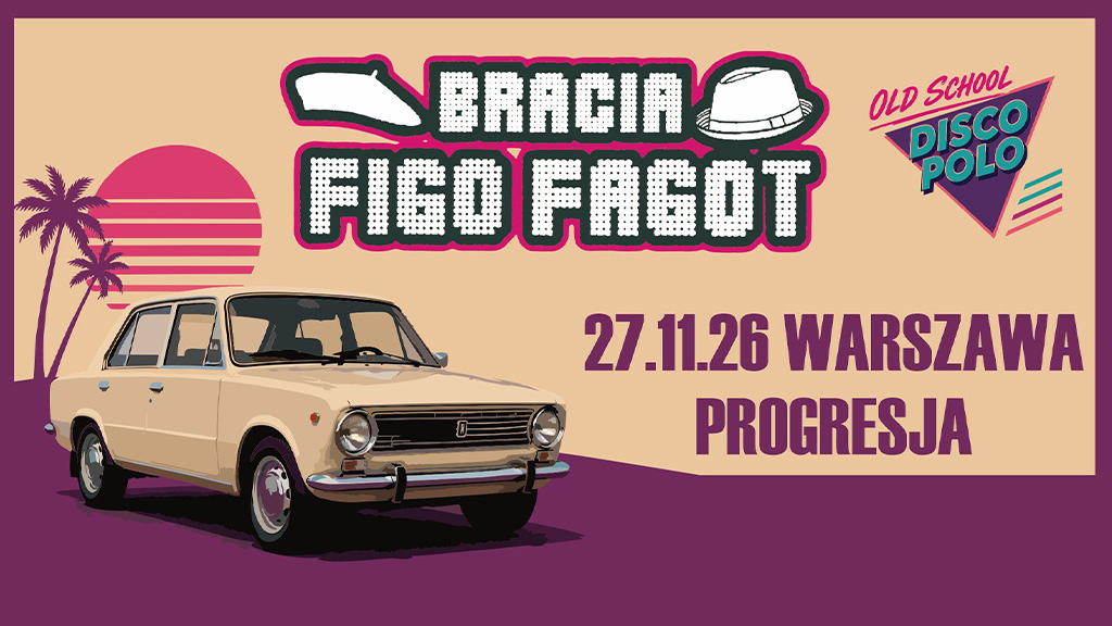 Bracia Figo Fagot (Urodziny Progresji)