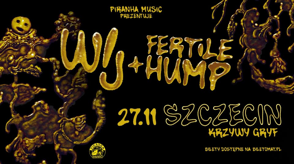 WIJ, Fertile Hump • 27.11 • Szczecin, Krzywy Gryf