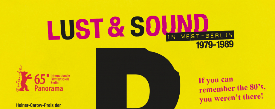 B MOVIE: LUST & SOUND IN WEST BERLIN 1979-1989